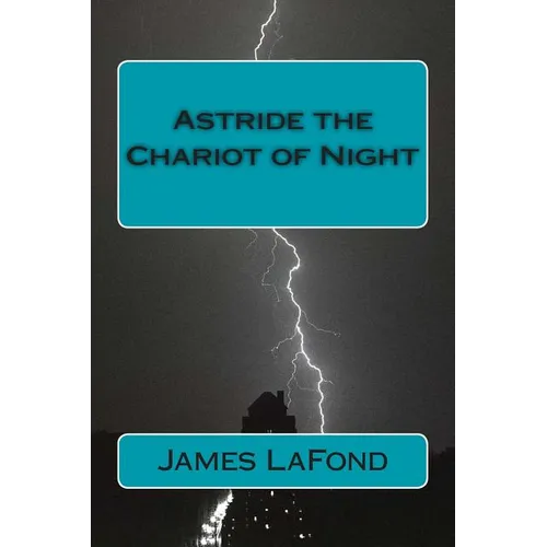 Astride the Chariot of Night: God of War & By This Axe! - Paperback