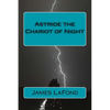 Astride the Chariot of Night: God of War & By This Axe! - Paperback