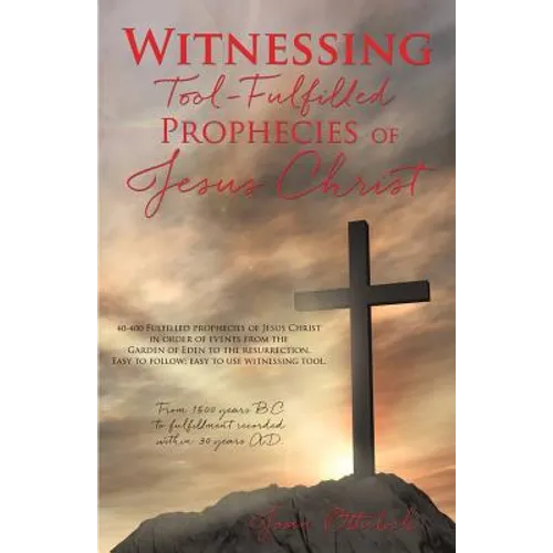 Witnessing Tool-Fulfilled Prophecies of Jesus Christ - Paperback