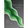 Psychological Healing: Historical and Philosophical Foundations of Professional Psychology - Paperback