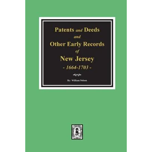 Patents and Deeds and Other Early Records of New Jersey 1664-1703. - Paperback