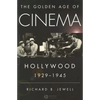 The Golden Age of Cinema: Hollywood, 1929-1945 - Paperback
