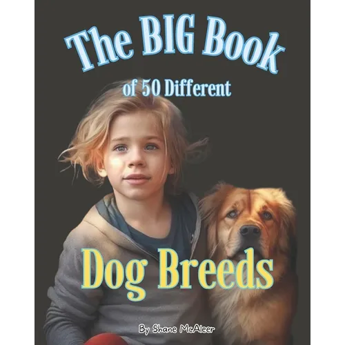 The BIG Book of 50 Different Dog Breeds - Paperback