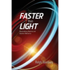 Faster Than Light: Quantum Mechanics And Relativity Reconsidered - Paperback