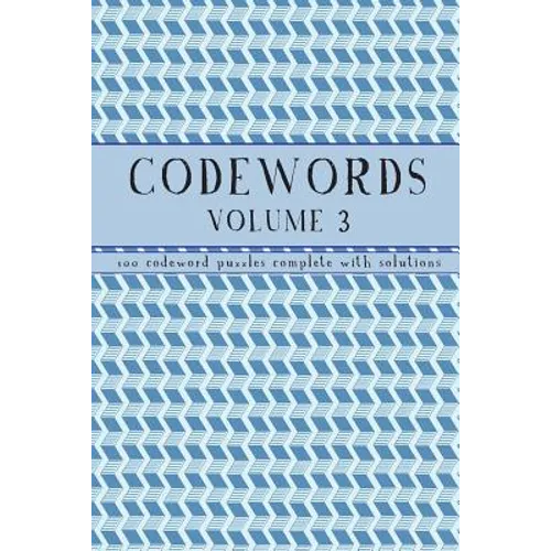 Codewords Volume 3: 100 code word puzzles with solutions - Paperback