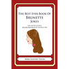 The Best Ever Book of Brunette Jokes: Lots and Lots of Jokes Specially Repurposed for You-Know-Who - Paperback