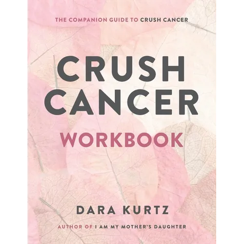 Crush Cancer Workbook - Paperback