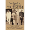 From Tragedy to Homeless to Triumph: A True Story of One Man's Journey on How He Beat All Odds After Being Shot Stabbed Beaten But Never Broken - Paperback
