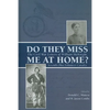 Do They Miss Me at Home?: The Civil War Letters of William McKnight, Seventh Ohio Volunteer Cavalry - Hardcover