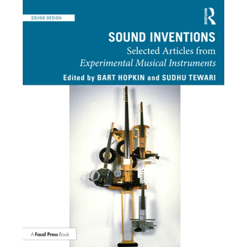 Sound Inventions: Selected Articles from Experimental Musical Instruments - Paperback
