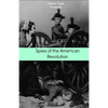 Spies of the American Revolution: The History of George Washington's Secret Spying Ring (The Culper Ring) - Paperback