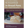 Introduction to Baking No-Knead Bread in Bread Pans (Plus... Guide to Bread Pans): From the kitchen of Artisan Bread with Steve - Paperback