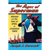 The Ages of Superman: Essays on the Man of Steel in Changing Times - Paperback