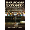 Bar Scams Exposed!: How to Spot Thieving Bartenders & Other Tricks of Their Trade - Paperback