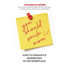 You Should Smile More: How to Dismantle Gender Bias in the Workplace - Hardcover
