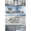 The Philadelphians: A Story of Two American Families - Hardcover