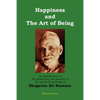 Happiness and the Art of Being: An introduction to the philosophy and practice of the spiritual teachings of Bhagavan Sri Ramana (Second Edition) - Paperback