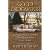 Good Endeavour: A Maryland Family's Turbulent History 1695-2002 - Paperback