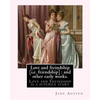 Love and freindship [i.e. friendship]: and other early works. By: Jane Austen, with a preface By: G. K. Chesterton: Love and Freindship is a juvenile - Paperback
