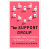 The Support Group: Connection, Hope, and Healing for Patients and Providers - Hardcover