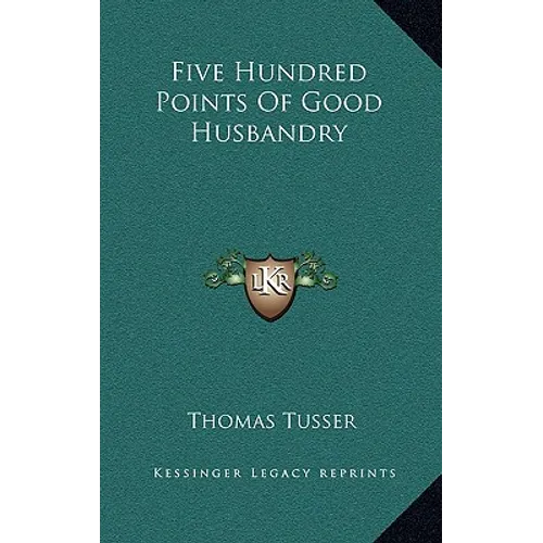 Five Hundred Points Of Good Husbandry - Hardcover
