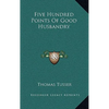 Five Hundred Points Of Good Husbandry - Hardcover