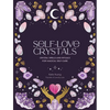 Self-Love Crystals: Crystal Spells and Rituals for Magical Self-Care - Hardcover