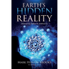 Earth's Hidden Reality: Discover It, Explore It, Embrace It - Paperback