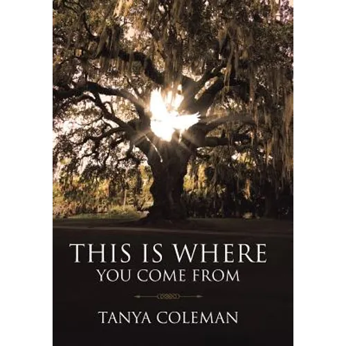 THIS is Where You Come From - Hardcover