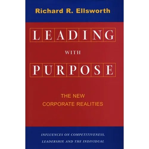Leading with Purpose: The New Corporate Realities - Hardcover