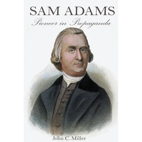 Sam Adams: Pioneer in Propaganda - Paperback