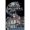Historic Haunts of Shreveport - Hardcover
