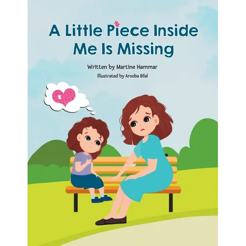 A Little Piece Inside Me Is Missing - Paperback