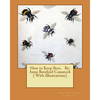How to Keep Bees. By: Anna Botsford Comstock ( With Illustrations) - Paperback