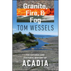 Granite, Fire, and Fog: The Natural and Cultural History of Acadia - Paperback