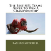 The Best NFL Teams Never To Win A Championship - Paperback