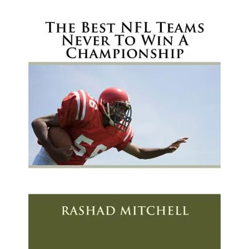 The Best NFL Teams Never To Win A Championship - Paperback