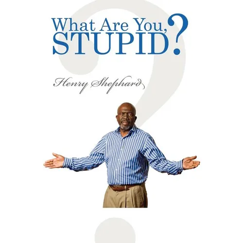 What Are You, Stupid? - Paperback