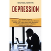 Depression: Activate Your Vagus Nerve With Stimulation and Practical Exercises to Reduce Anxiety and Depression (An Ultimate Guide for Managing Anger - Paperback