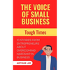 The Voice of Small Business: Tough Times - Paperback
