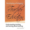 Developing a Pedagogy of Teacher Education: Understanding Teaching & Learning about Teaching - Paperback