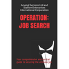 Operation: Job Search: Your comprehensive and tactical guide to securing the ultimate job - Paperback