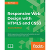 Responsive Web Design with HTML5 and CSS3 - Second Edition: Build responsive and future-proof websites to meet the demands of modern web users - Paperback