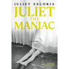 Juliet the Maniac - Paperback