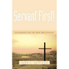 Servant First! - Paperback