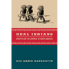 Real Indians: Identity and the Survival of Native America - Paperback
