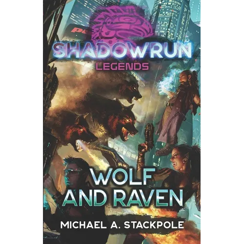 Shadowrun Legends: Wolf and Raven - Paperback
