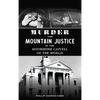 Murder and Mountain Justice in the Moonshine Capital of the World - Hardcover