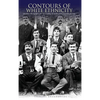 Contours of White Ethnicity: Popular Ethnography and the Making of Usable Pasts in Greek America - Hardcover