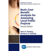 Basic Cost Benefit Analysis for Assessing Local Public Projects, Second Edition - Paperback